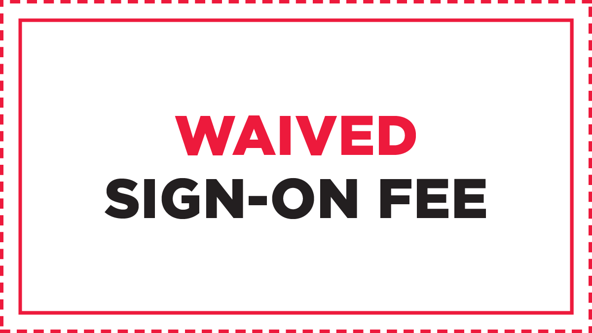 Waived Sign-on Fee@1.5x